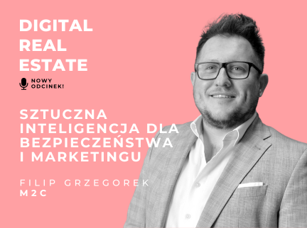 Digital Real Estate podcast – nasz specjalista o technologiach