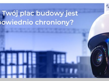 Bezpieczeństwo placu budowy – jak skutecznie chronić swój teren i materiały budowlane?